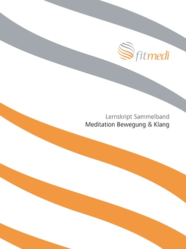 FM 07 - Lernskript Sammelband Meditation Bewegung & Klang